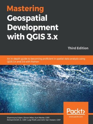 cover image of Mastering Geospatial Development with QGIS 3.x